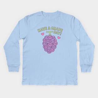 Have A Grape Day Positive Vibes Pun Kids Long Sleeve T-Shirt